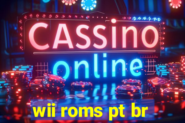 wii roms pt br